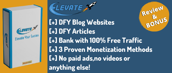 Elevate Review – DFY Blog with 100% Free Traffic?